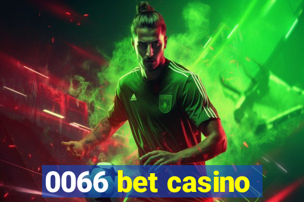 0066 bet casino